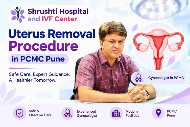 Uterus Removal Procedure in PCMC : Types, Steps, Recovery and What to Expect